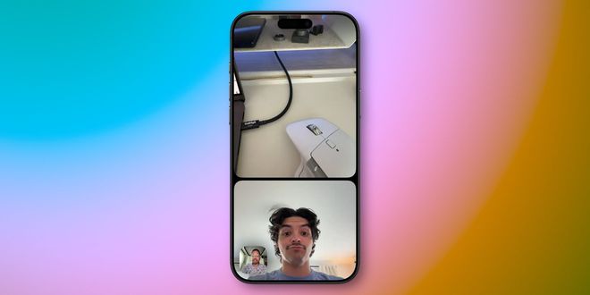 苹果升级iOS 27版FaceTime：视频通话可同时调用前后摄像头